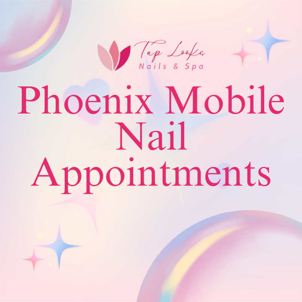 Phoenix Mobile Nail Appointments 28 19