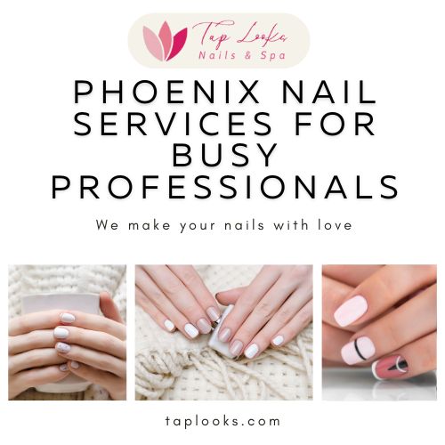 Phoenix nail services for busy professionals