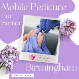 Mobile Pedicure For Senior Birmingham 9 Mobile Pedicure For Senior Birmingham