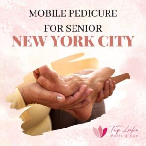 Mobile Pedicure For Senior New York City 10 Mobile Pedicure For Senior New York City