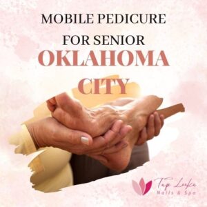 Mobile Pedicure For Senior Oklahoma City 10 Mobile Pedicure For Senior Oklahoma City