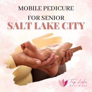 Mobile Pedicure For Senior Salt Lake City 8 Mobile Pedicure For Senior Salt Lake City