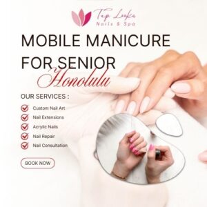 Mobile Manicure For Senior Honolulu 7 Mobile Manicure For Senior Honolulu