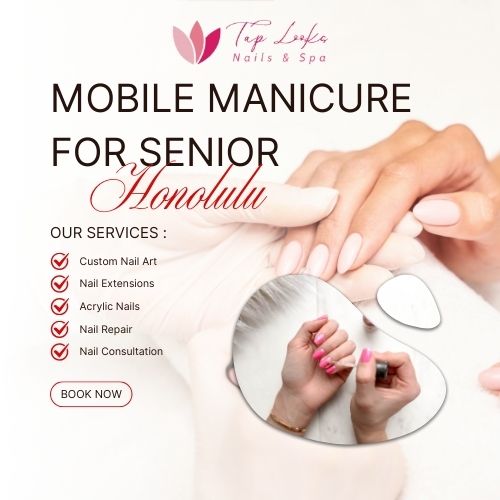 Mobile Manicure For Senior Honolulu 7 Mobile Manicure For Senior Honolulu