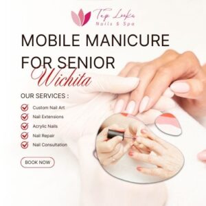 Mobile Manicure For Senior Wichita