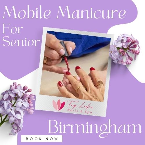 Mobile Manicure For Senior Birmingham 8 Mobile Manicure For Senior Birmingham