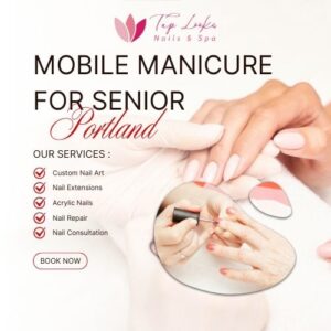 Mobile Manicure For Senior Portland