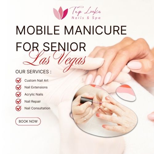 Mobile Manicure For Senior Las Vegas