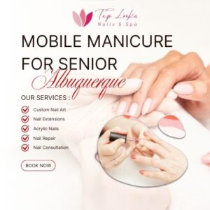 Mobile Manicure For Senior Albuquerque 9 Mobile Manicure For Senior Albuquerque