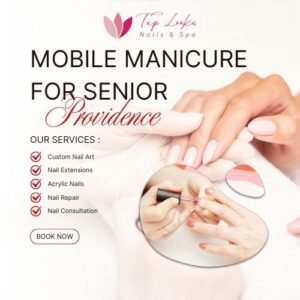 Mobile Manicure For Senior Providence