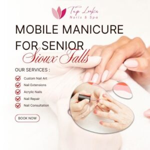 Mobile Manicure For Senior Sioux Falls