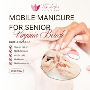 Mobile Manicure For Senior Virginia Beach