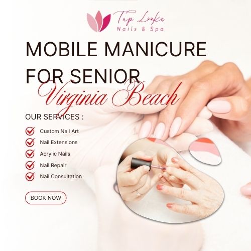 Mobile Manicure For Senior Virginia Beach 7 Mobile Manicure For Senior Virginia Beach