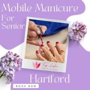 Mobile Manicure For Senior Hartford 9 Mobile Manicure For Senior Hartford