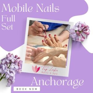 Mobile Nails Full Set Anchorage 8 Mobile Nails Full Set Anchorage