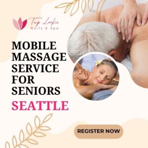 Mobile Massage Service for Seniors Seattle 4 Mobile Massage Service for Seniors Seattle