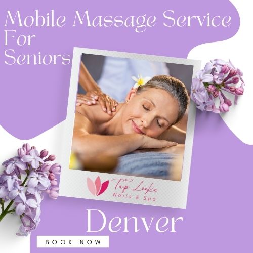 Mobile Massage Service for Seniors Denver 6 Mobile Massage Service for Seniors Denver