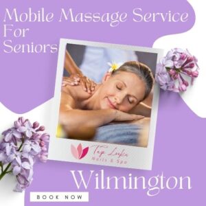 Mobile Massage Service for Seniors Wilmington 6 Mobile Massage Service for Seniors Wilmington