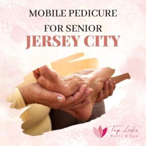 Mobile Pedicure For Senior Jersey City 8 Mobile Pedicure For Senior Jersey City