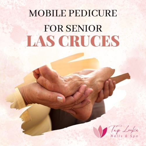 Mobile Pedicure For Senior Las Cruces