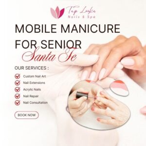 Mobile Manicure For Senior Santa Fe 7 Mobile Manicure For Senior Santa Fe