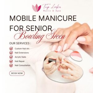 Mobile Manicure For Senior Bowling Green 9 Mobile Manicure For Senior Bowling Green