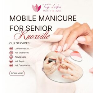 Mobile Manicure For Senior Knoxville 9 Mobile Manicure For Senior Knoxville