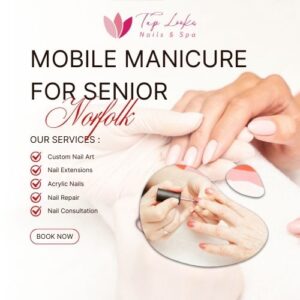 Mobile Manicure For Senior Norfolk 9 Mobile Manicure For Senior Norfolk