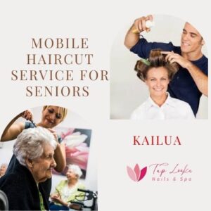 Mobile Haircut Service For Seniors Kailua