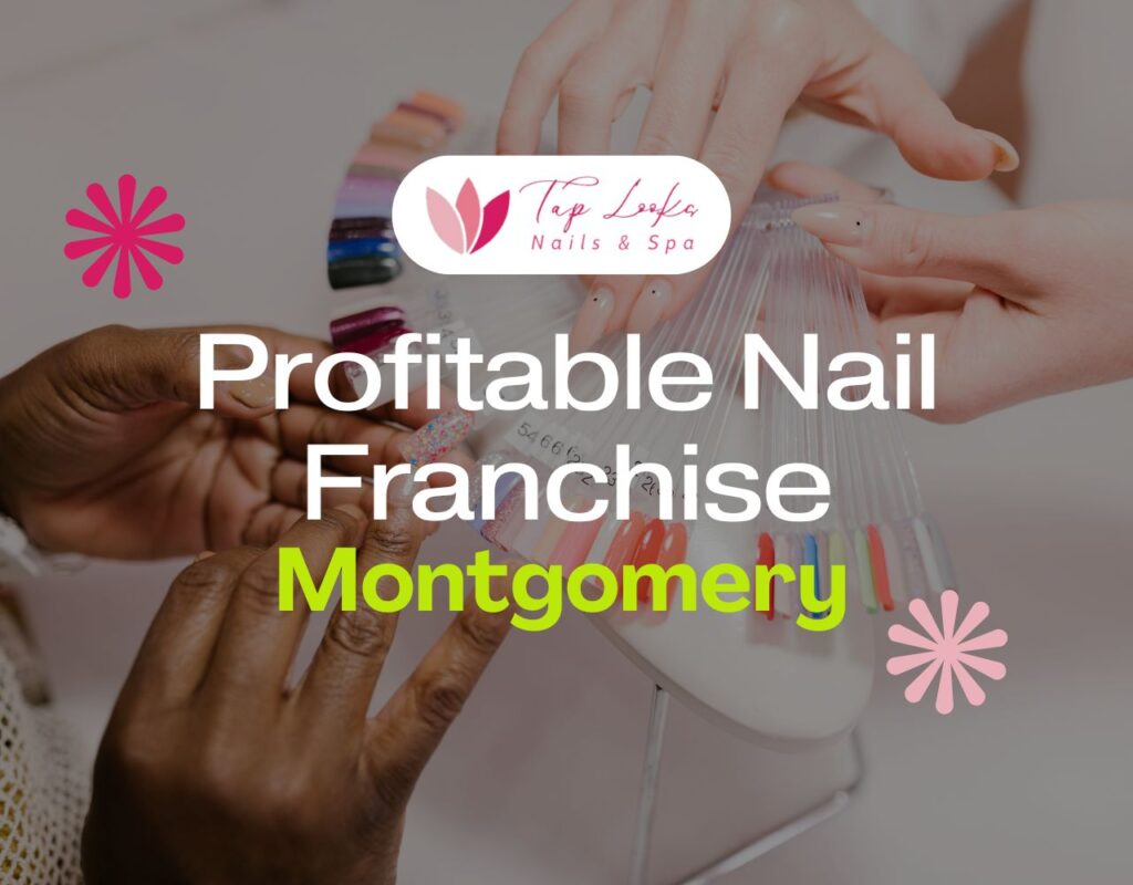 Profitable Nail Franchise In Montgomery 29 Profitable Nail Franchise In Montgomery