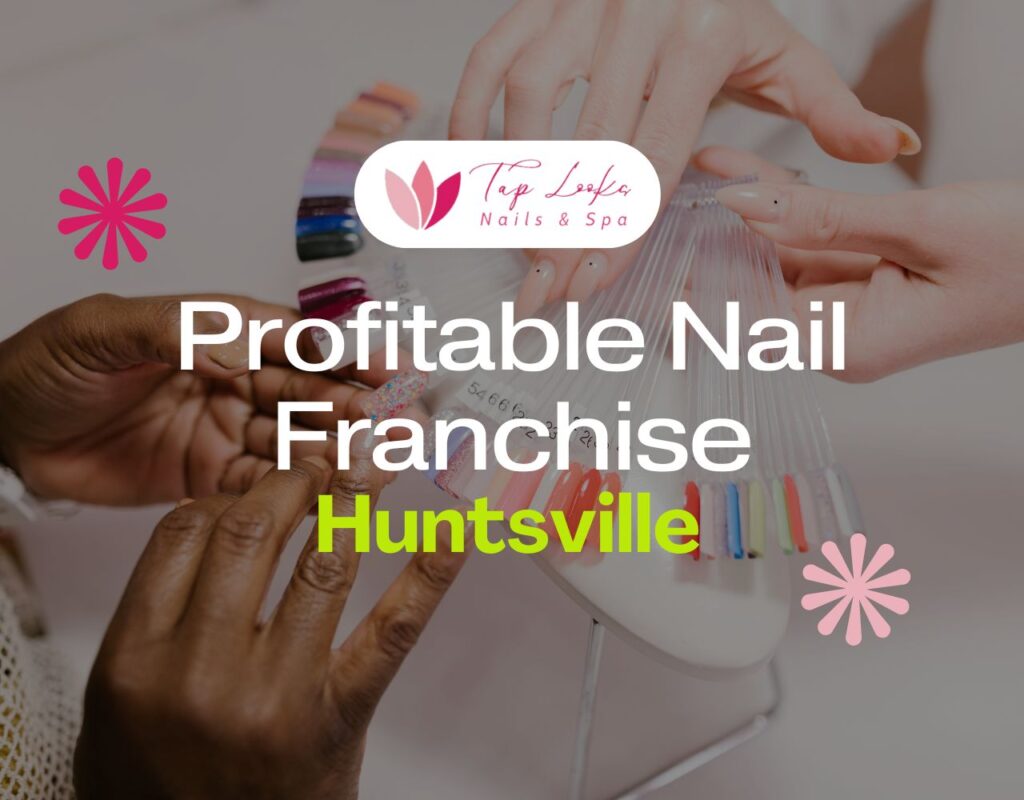 Profitable Nail Franchise In Huntsville 31 Profitable Nail Franchise In Huntsville