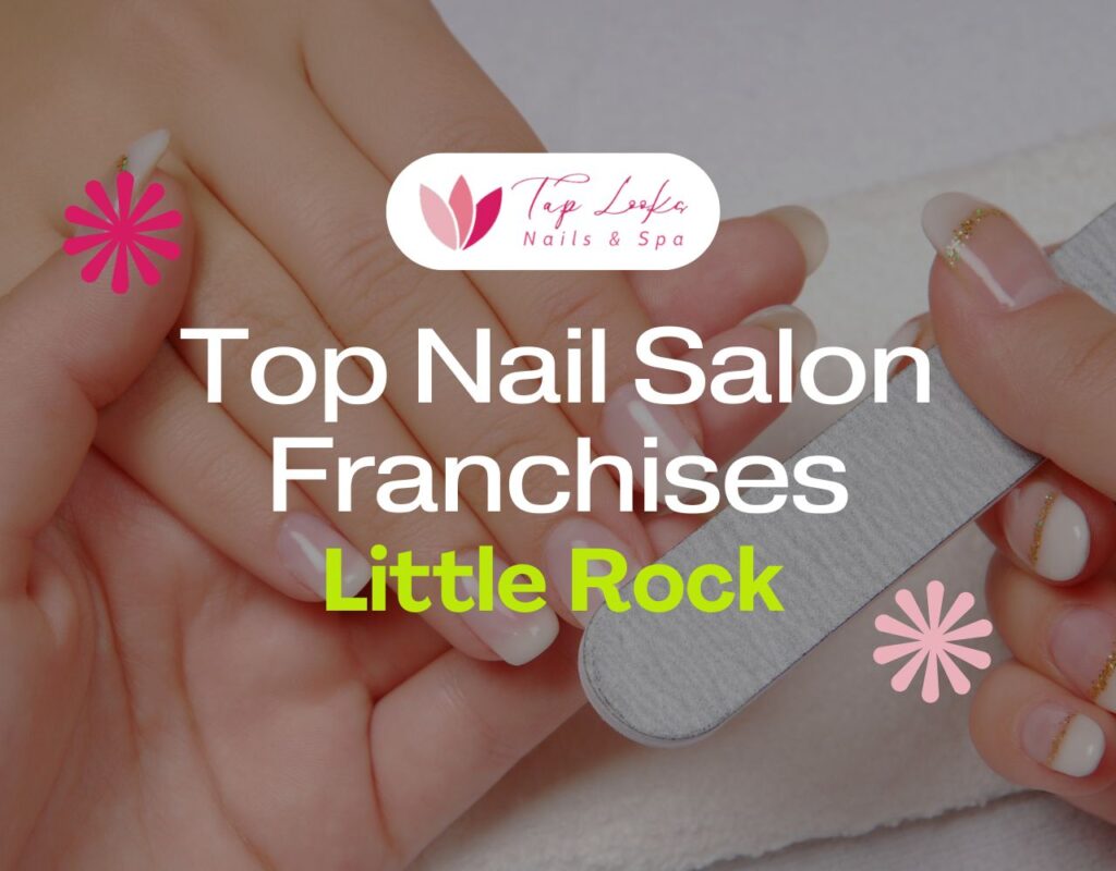 Top Nail Salon Franchises Little Rock 29 Top Nail Salon Franchises Little Rock