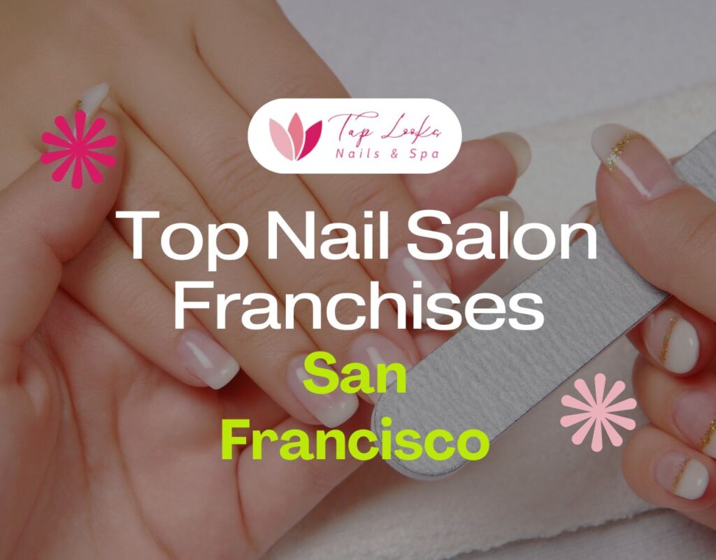 Top Nail Salon Franchises San Francisco 25 Top Nail Salon Franchises San Francisco