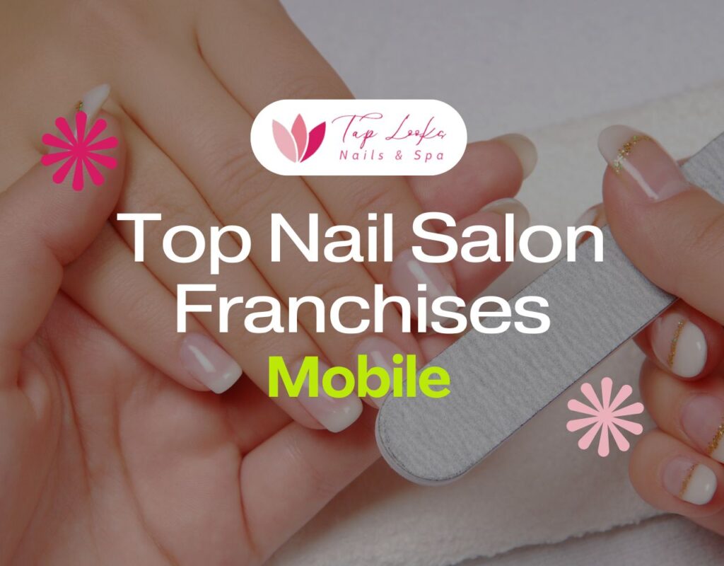 Top Nail Salon Franchises Mobile 25 Top Nail Salon Franchises Mobile