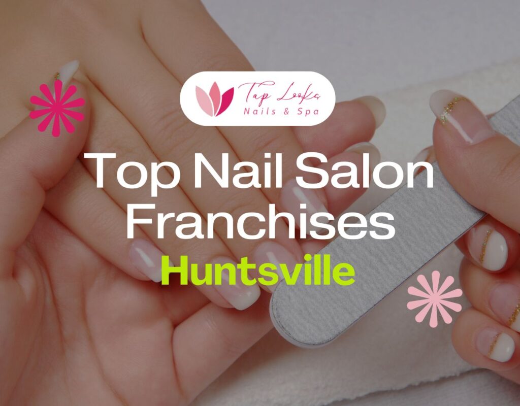 Top Nail Salon Franchises Huntsville 27 Top Nail Salon Franchises Huntsville