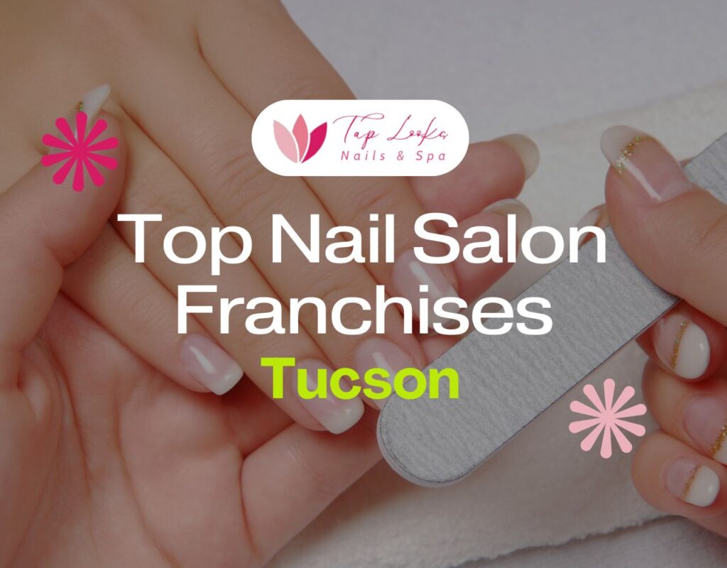 Top Nail Salon Franchises Tucson 25 Top Nail Salon Franchises Tucson