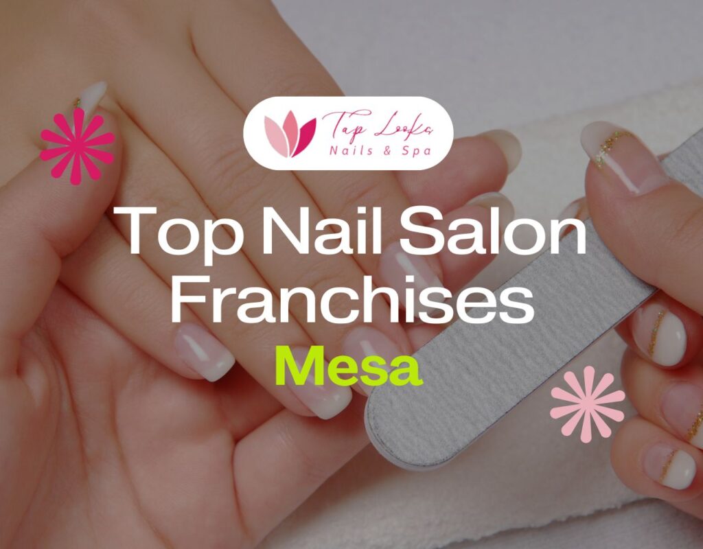 Top Nail Salon Franchises Mesa 25 Top Nail Salon Franchises Mesa