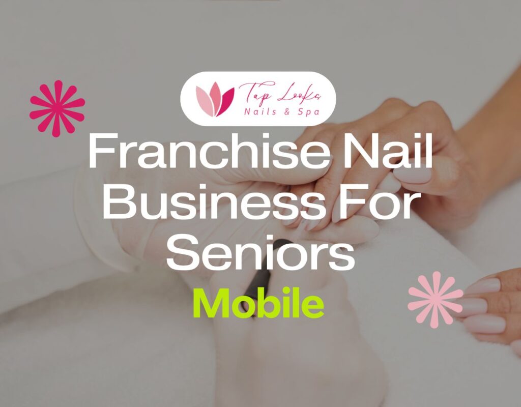 Franchise Nail Business For Seniors In Mobile 13 Franchise Nail Business For Seniors In Mobile