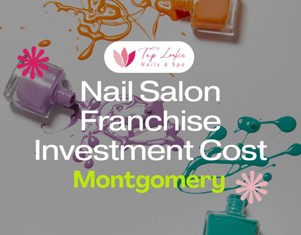 Nail Salon Franchise Investment Cost Montgomery 9 Nail Salon Franchise Investment Cost Montgomery