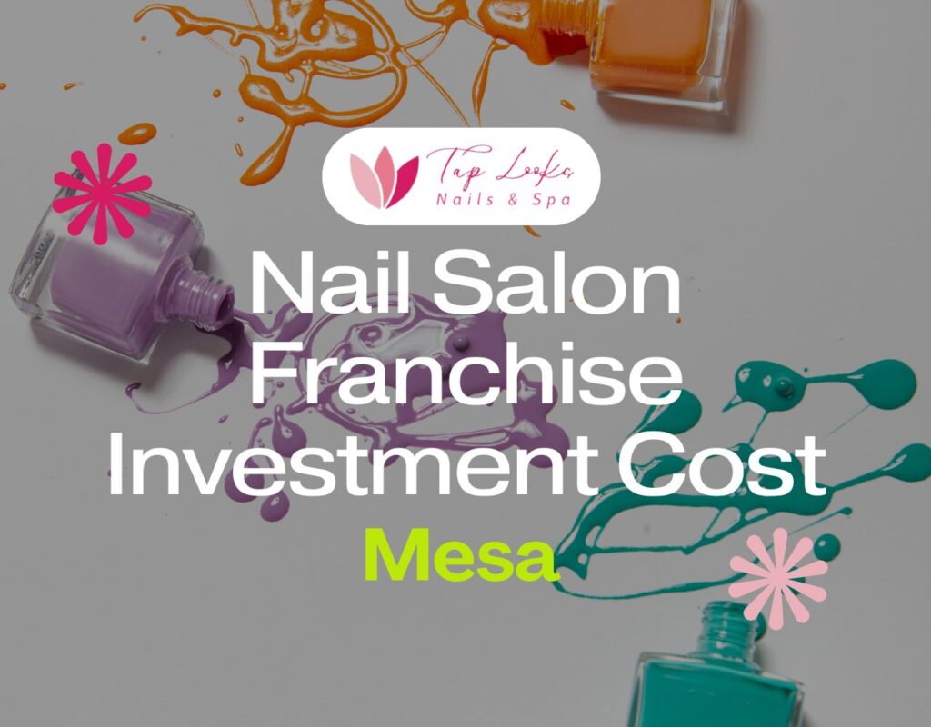 Nail Salon Franchise Investment Cost Mesa 9 Nail Salon Franchise Investment Cost Mesa