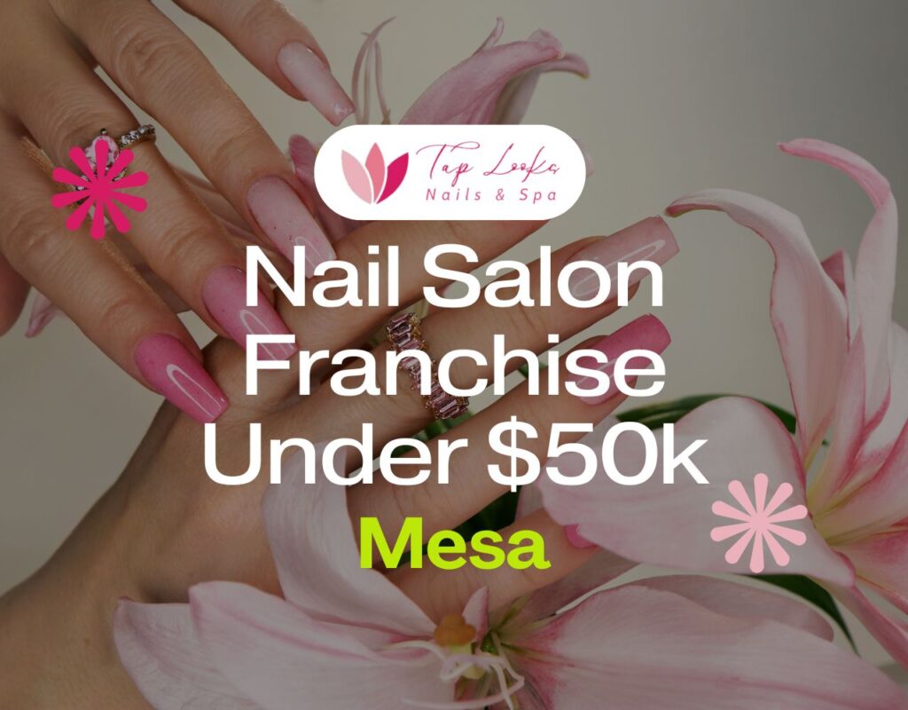Nail Salon Franchise Under $50k In Mesa 5 Nail Salon Franchise Under $50k In Mesa