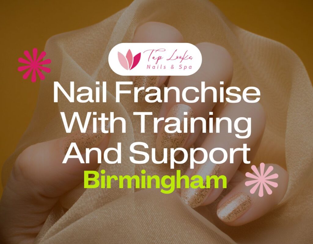 Nail Franchise With Training And Support In Birmingham