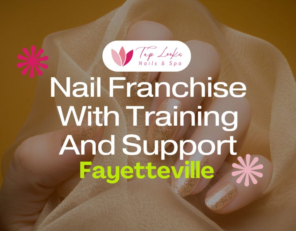 Nail Franchise With Training And Support In Fayetteville