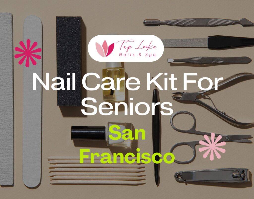 Nail Care Kit For Seniors San Francisco