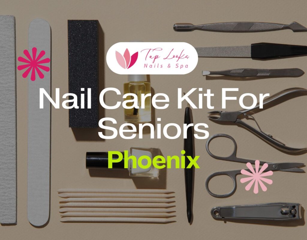 Nail Care Kit For Seniors Phoenix