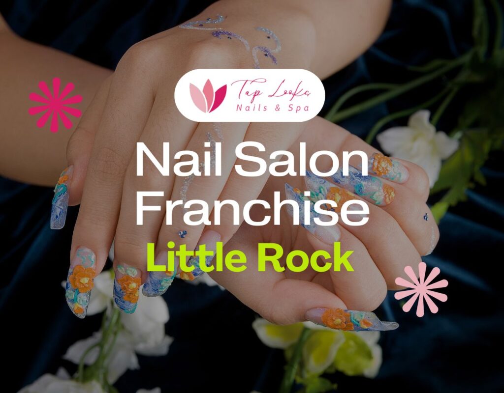 Nail Salon Franchise Little Rock