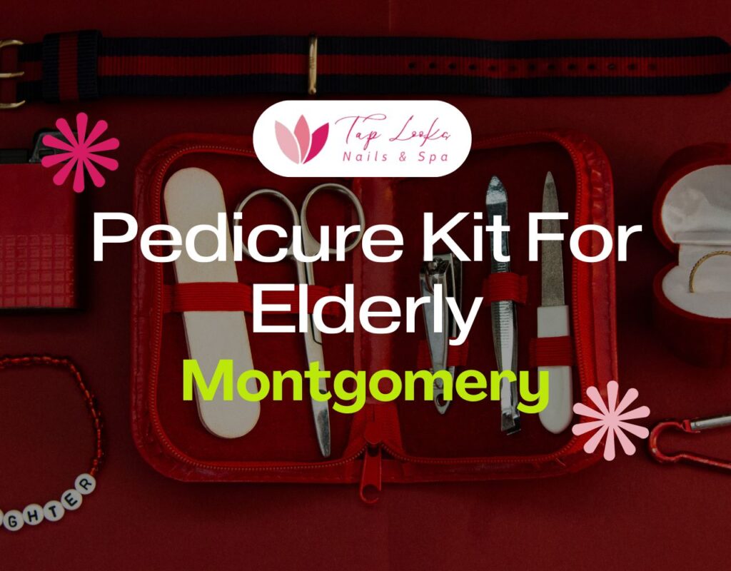 Pedicure Kit For Elderly Montgomery 5 Pedicure Kit For Elderly Montgomery