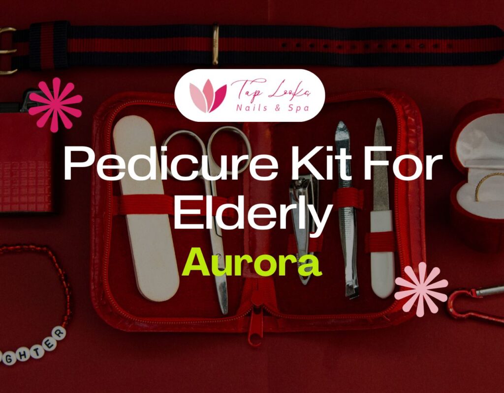 Pedicure Kit For Elderly Aurora