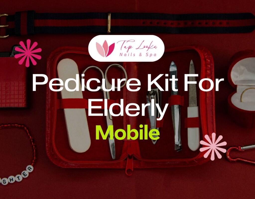 Pedicure Kit For Elderly Mobile