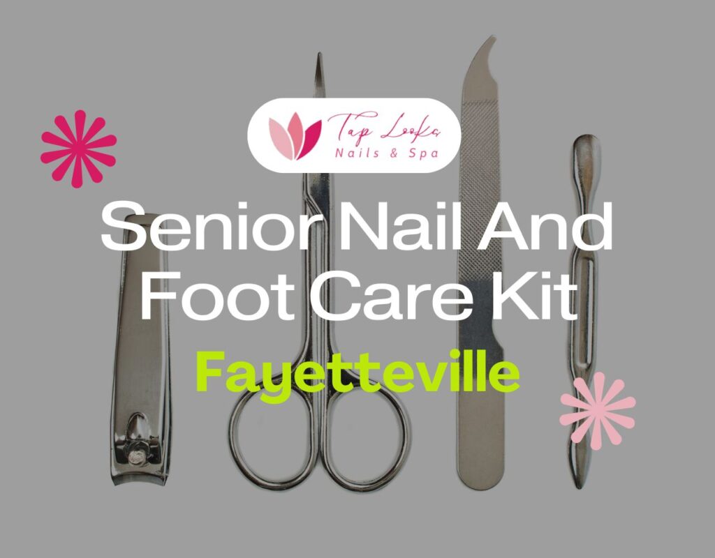 Senior Nail And Foot Care Kit Fayetteville 36 Senior Nail And Foot Care Kit Fayetteville